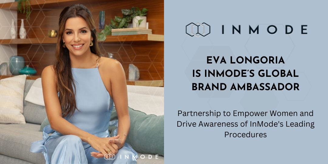 InMode Announced Eva Longoria As Their Global Brand Ambassador